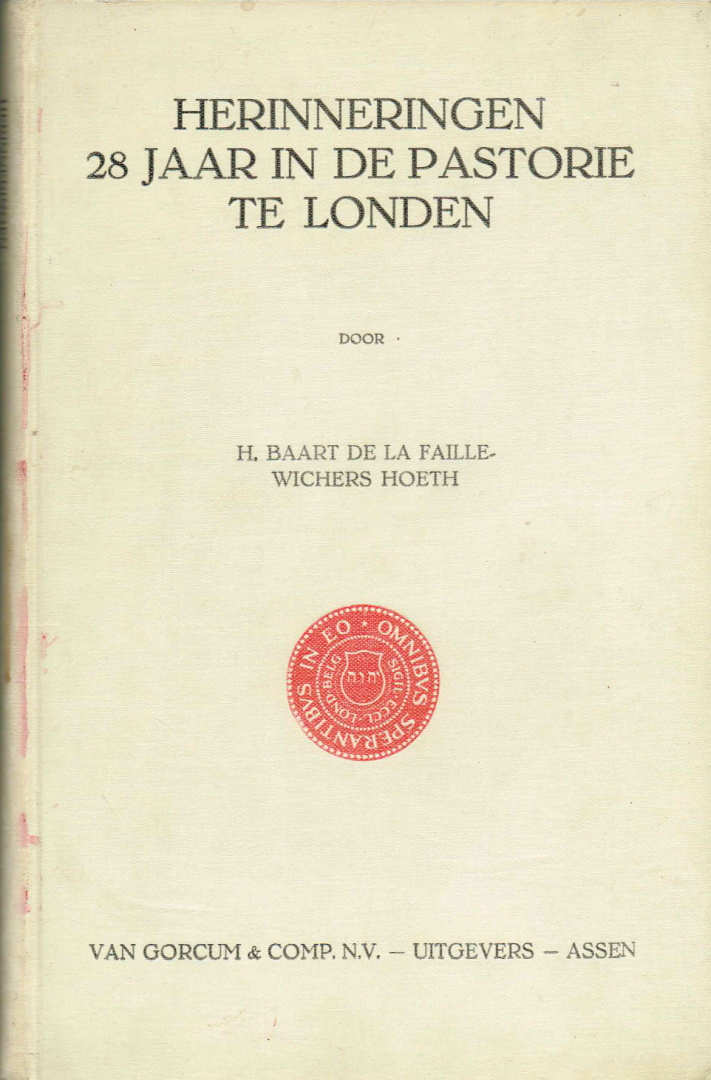 Baart de la Faille-Wichers Hoeth - Herinnering 28 jaar in de pastorie te Londen