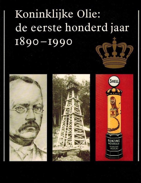Gabriels - Koninklijke Olie: de eerste honderd jaar 1890 - 1990