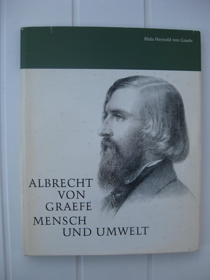 Heynold von Graefe, Blida - Albrecht von Graefe. Mensch und Umwelt.
