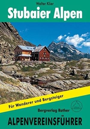 Klier, Walter - Stubaier Alpen alpin / Für Wanderer und Bergsteiger
