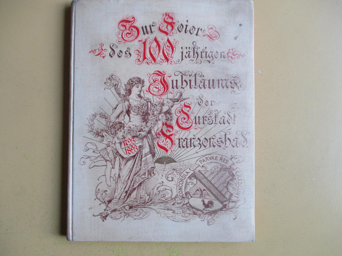 Khittl., Ferd. (Der Bürgermeister) Vorwort - Zur Feier des 100 Jährigen Jubiläums von Kaiser Franzensbad  1793 - 1893