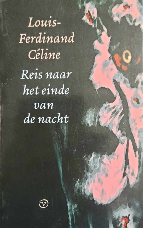 CELINE Louis-Ferdinand - Reis naar het einde van de nacht (vertaling van Voyage au bout de la nuit - 1932)