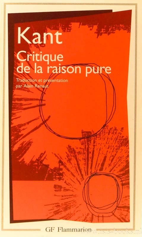 KANT, I. - Critique de la raison pure. Index analytique établi par P. Savidan. Traduction, présentation et notes par A. Renaut.