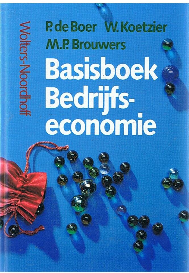 Boer, P. de / Koetzier, W. / Brouwers, MP - Basisboek bedrijfseconomie