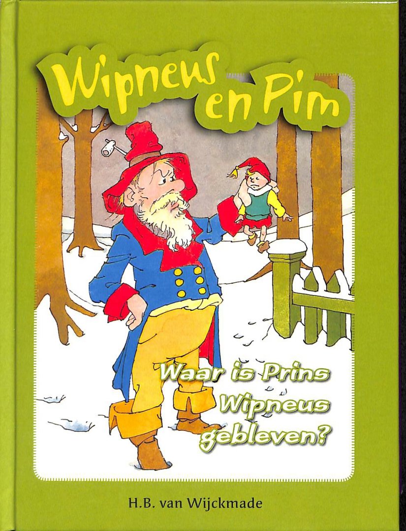 Wijckmade, B. / H.B. van - Wipneus en Pim omkeerboek. Waar is Prins Wipneus gebleven/ Wipneus en Pim bij snuffelbaard