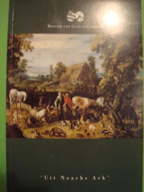 Gerwen, Drs. Christine van - Uit Noachs Ark - dieren in de westerse religieuze kunst