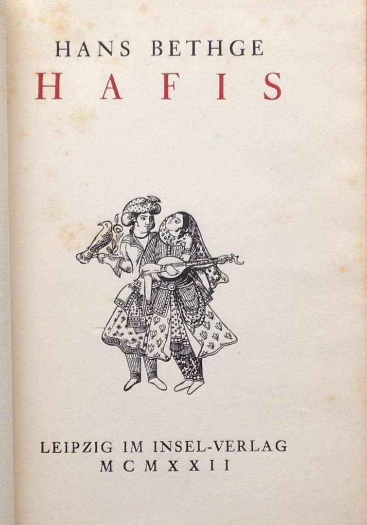 Bethge, Hans - Hafis - Nachdichtungen der Lieder des Hafis