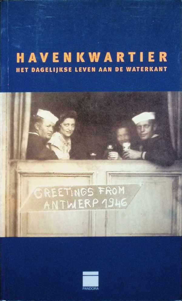 Vicky Van der Meynsbrugge, Liesbet De Wit - Havenkwartier  het dagelijks leven aan de waterkant