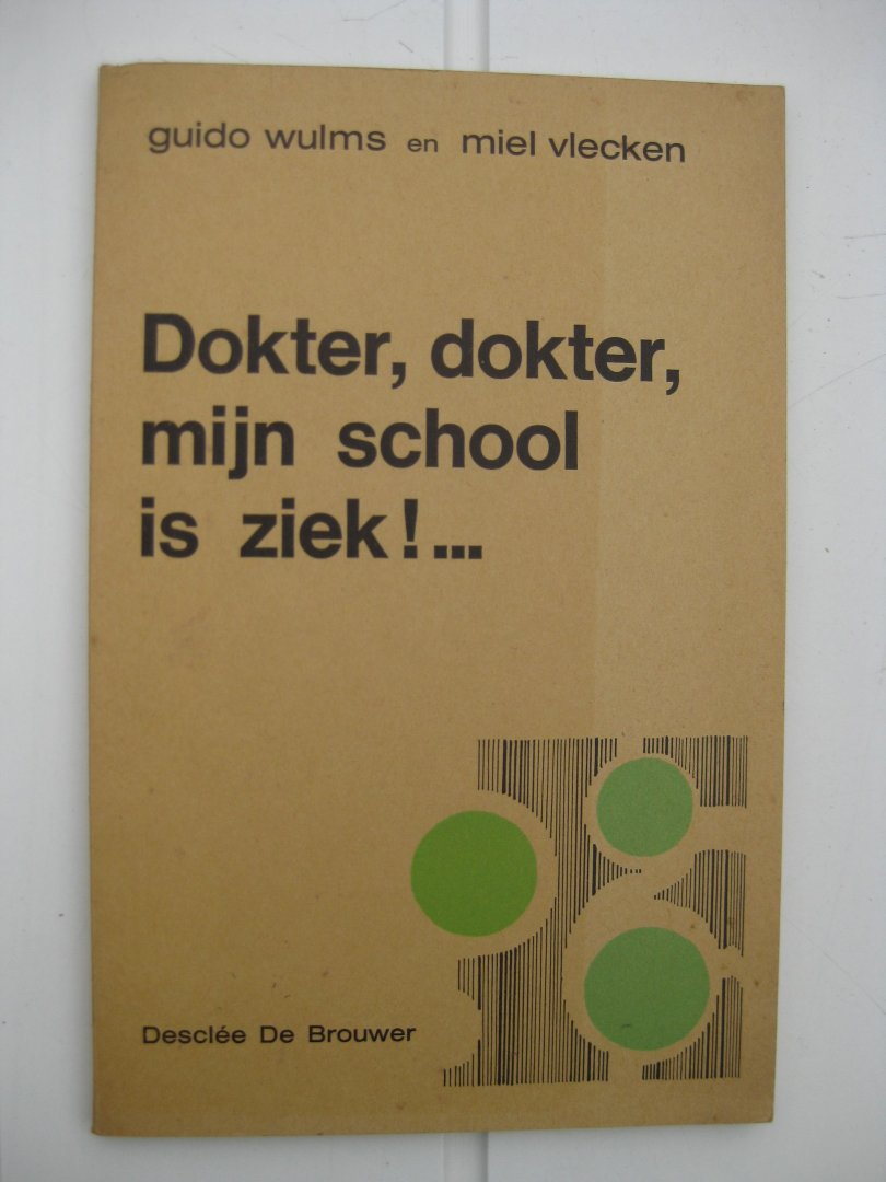 Wulms, Guido en Vlecken, Miel - Dokter, dokter, mijn school is ziek!...