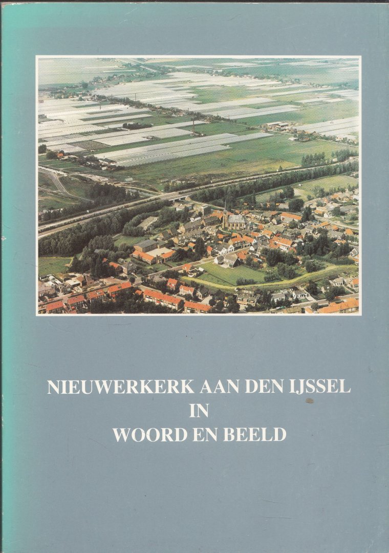 Guijs, Ger, Ladage, Dick - Nieuwerkerk aan den IJssel in woord en beeld