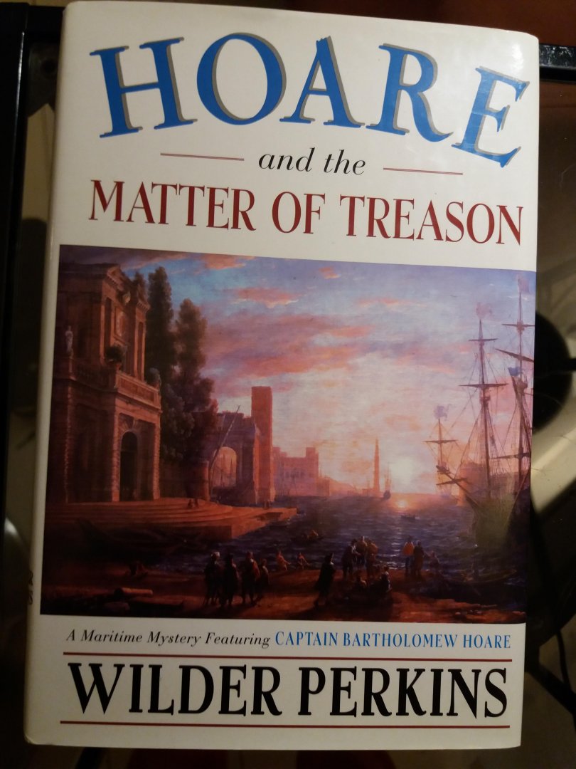 Wilder Perkins - Hoare and the Matter of treason. A maritime Mystery Featuring