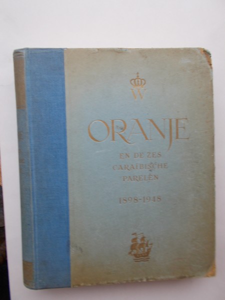 RED. - Oranje en de zes Caraibische parelen. Officieel gedenkboek ter gelegenheid van het gouden regeringsjubileum van Hare Majesteit Koningin Wilhelmina.