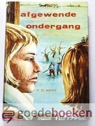 Merwe, H. te - Afgewende ondergang