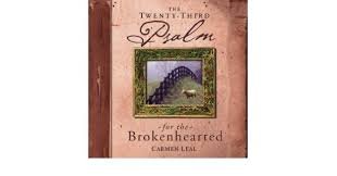 Leal, Carmen - The Twenty-third Psalm for the Brokenhearted