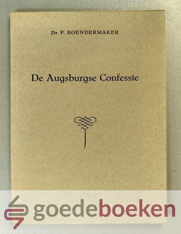Boendermaker, Dr. P. - De Augsburgse Confessie