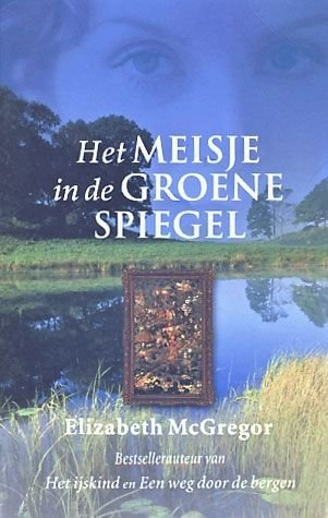 MacGregor, E. - Het meisje in de groene spiegel