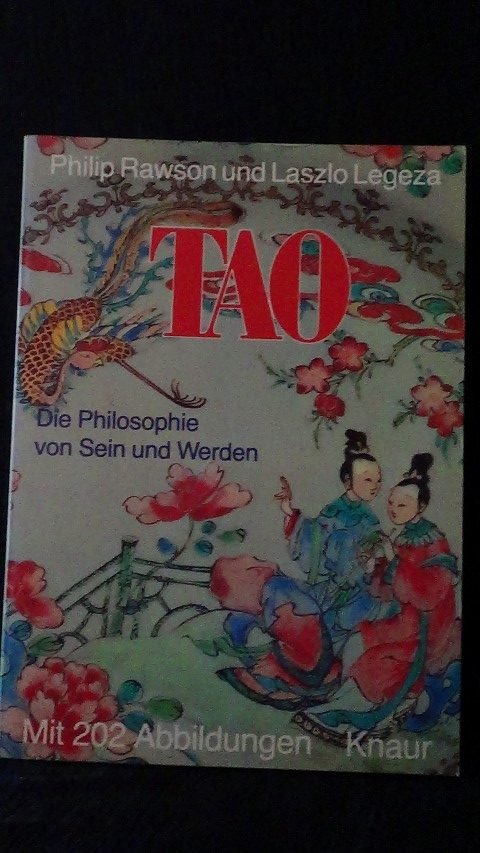 Rawson, Ph. & Legeza, L. - Tao. Die Philosophie von Sein und Werden.