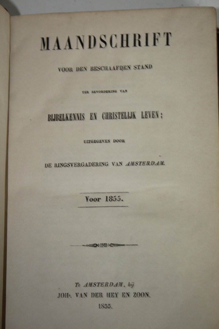 Diversen - Maandschrift voor den beschaafden stand, ter bevordering van Bijbelkennis en Christelijk leven. Uitgegeven door de ringsvergadering van Amsterdam. Voor 1855-1858, vier delen