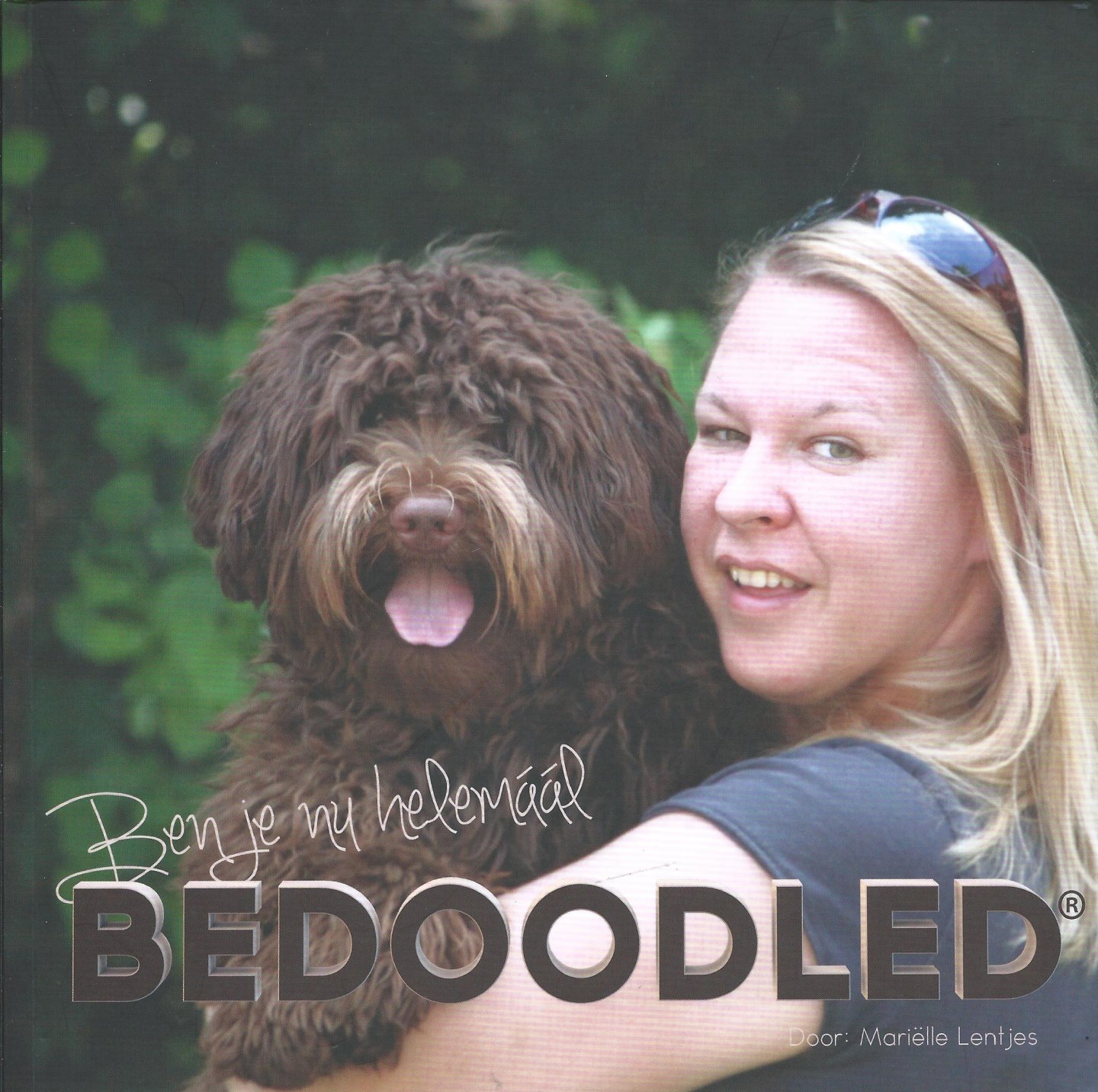 Mariëlle Lentjes - Ben je nu helemáál Bedoodled