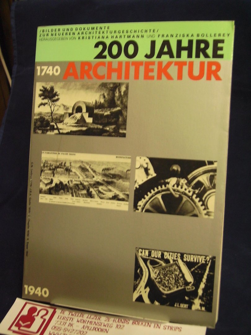 Hartmann, Kristiana und Franziska Bollerey - Zweihundert jahre architektur /1740-1940 Bilder und Dokumente zur neueren Architekturgeschichte