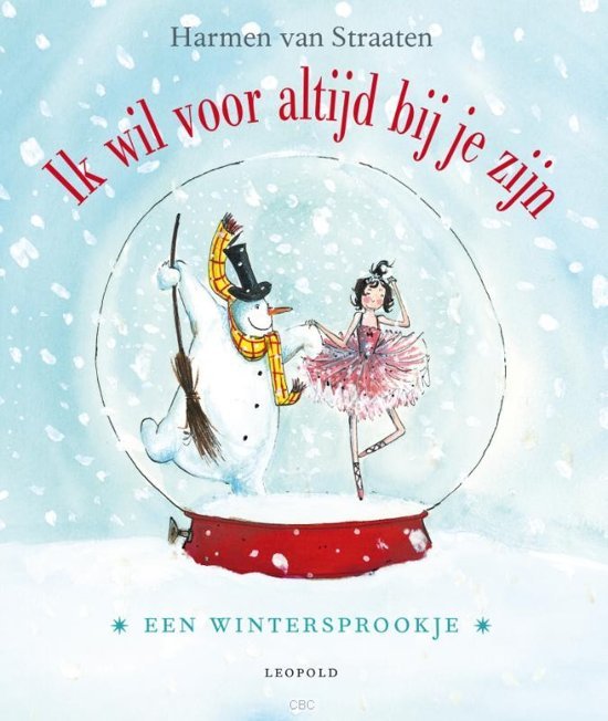 Straaten, Harmen van - Ik wil voor altijd bij je zijn, een wintersprookje