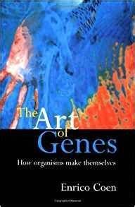 COEN, ENRICO - The art of genes. How organisms make themselves.