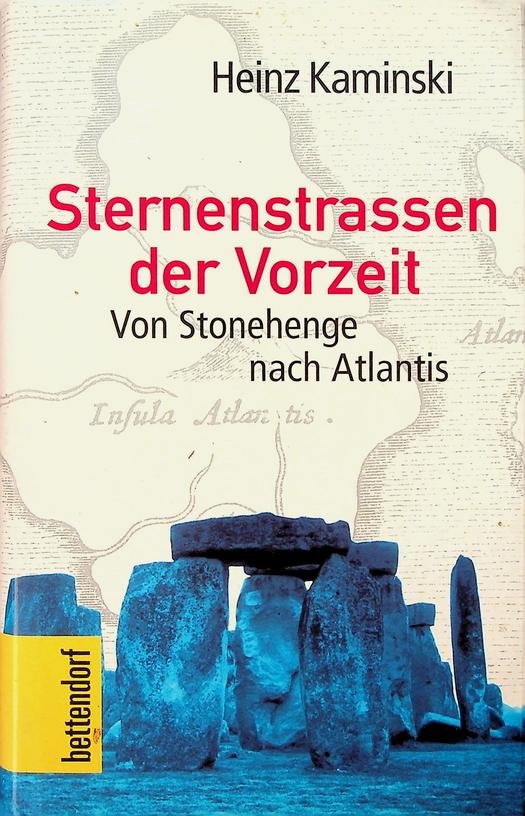 Kaminski, Heinz - Sternenstrassen der Vorzeit. Von Stonehenge nach Atlantis