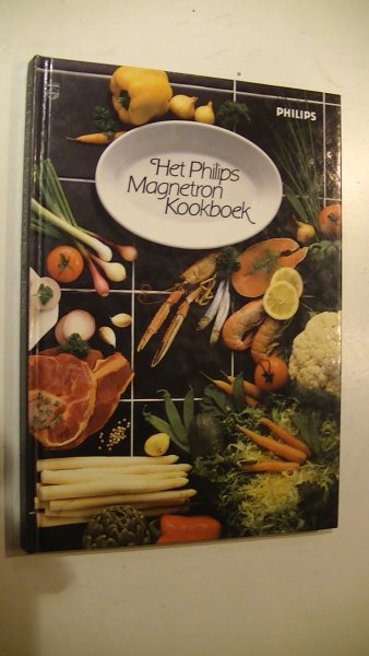 Holleman, Ria / Kleijn, Anneke - Het Philips Magnetron Kookboek