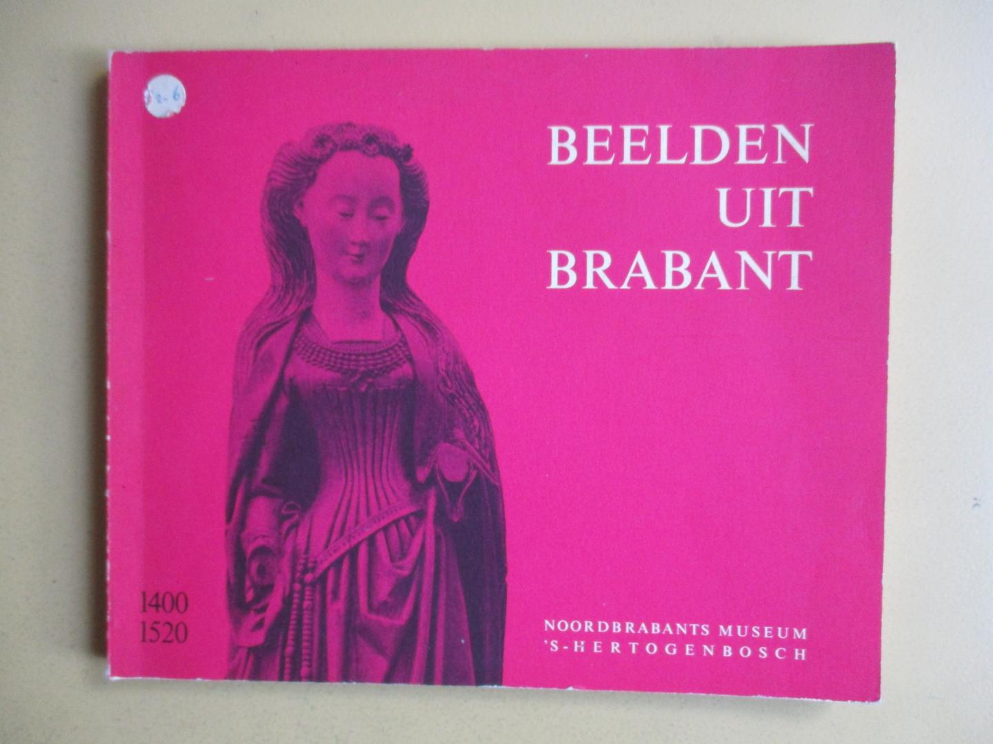 Roosen, L. G. W. / W. L. F. van de Ven (ten geleide) - Beelden uit Brabant.  Laatgotische kunst uit het hertogdom  1400 - 1520