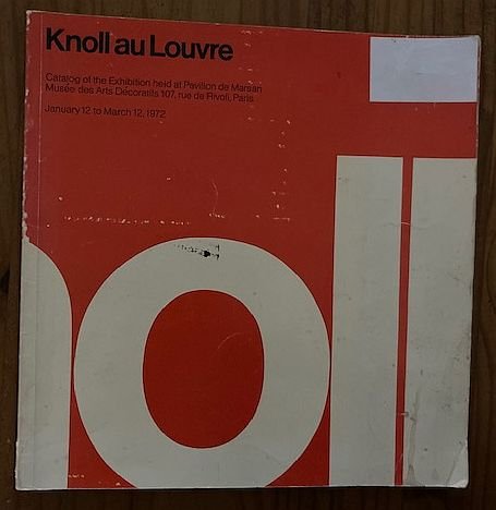 Rae, C. - Knoll au Louvre : catalog of the exhibition held at Pavillon de Marsan Musée des Arts Décoratifs  january 12 to march 12, 1972