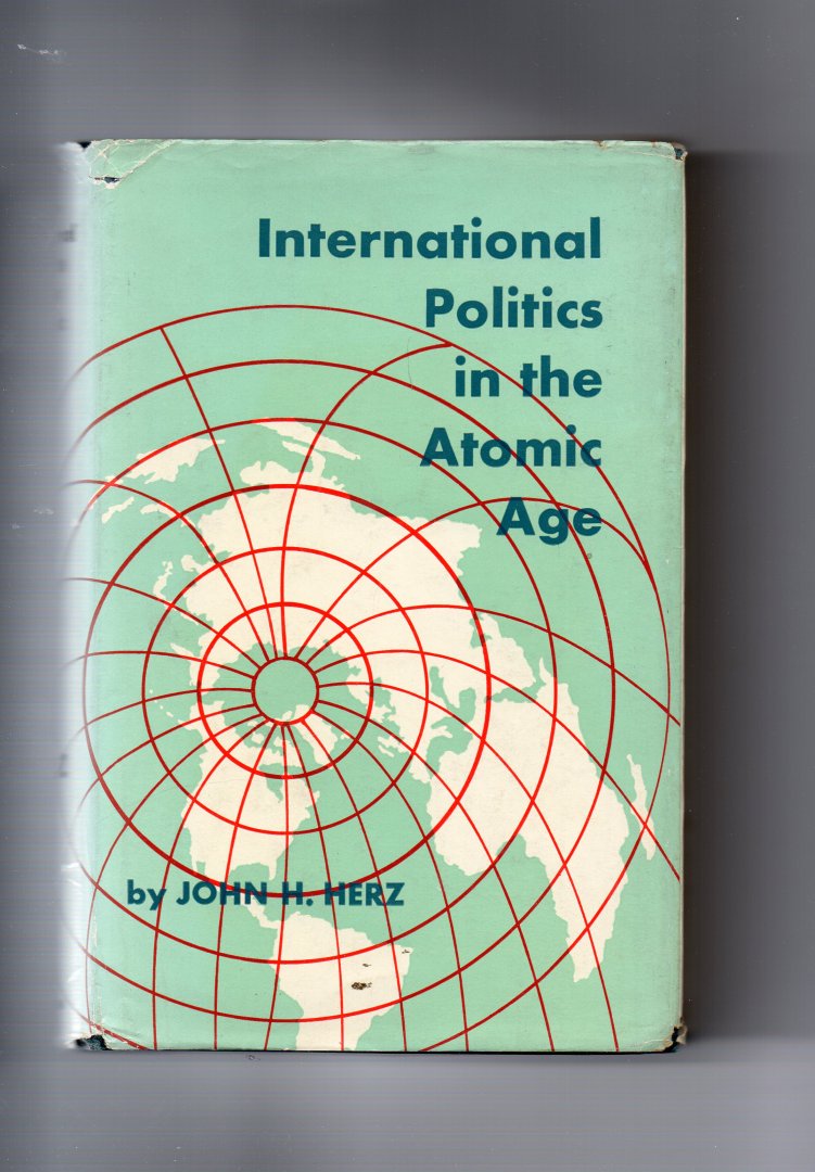 Herz John H. - International Politics in the Atomic Age