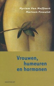 Moffaert, Myriam van / Finoulst, Marleen - Vrouwen, humeuren en hormonen.