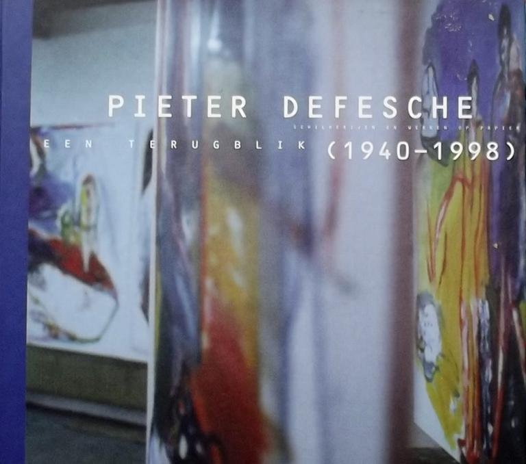 Wingen, Ed. - Pieter Defesche een terugblik (1940 - 1998)