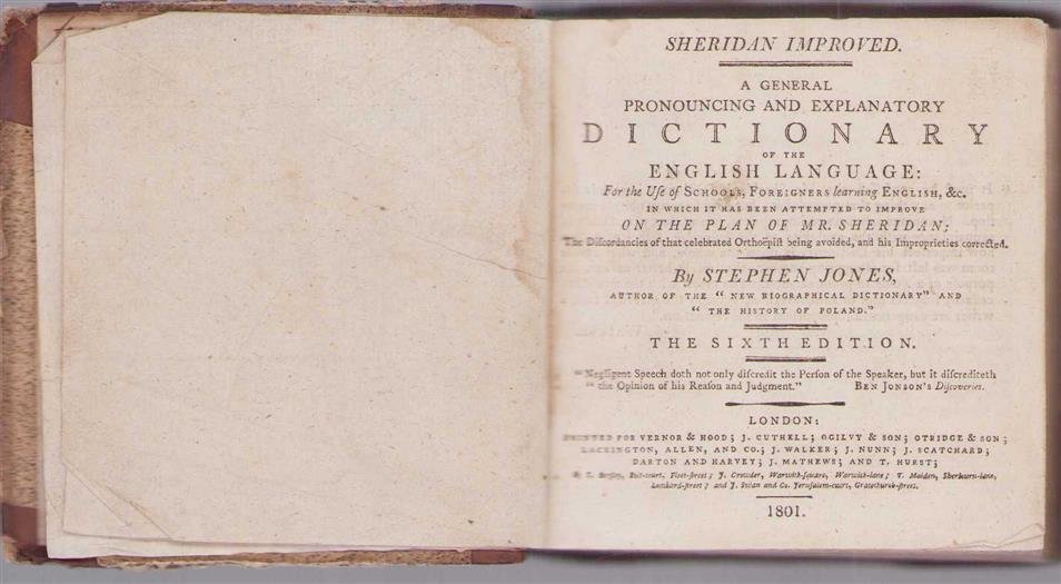 Stephen Jones - A general pronouncing and explanatory dictionary of the English language: for the use of schools, foreigners learning English, &c. in which it has been attempted to improve on the plan of Mr. Sheridan : the discordancies of that celebrated ort...
