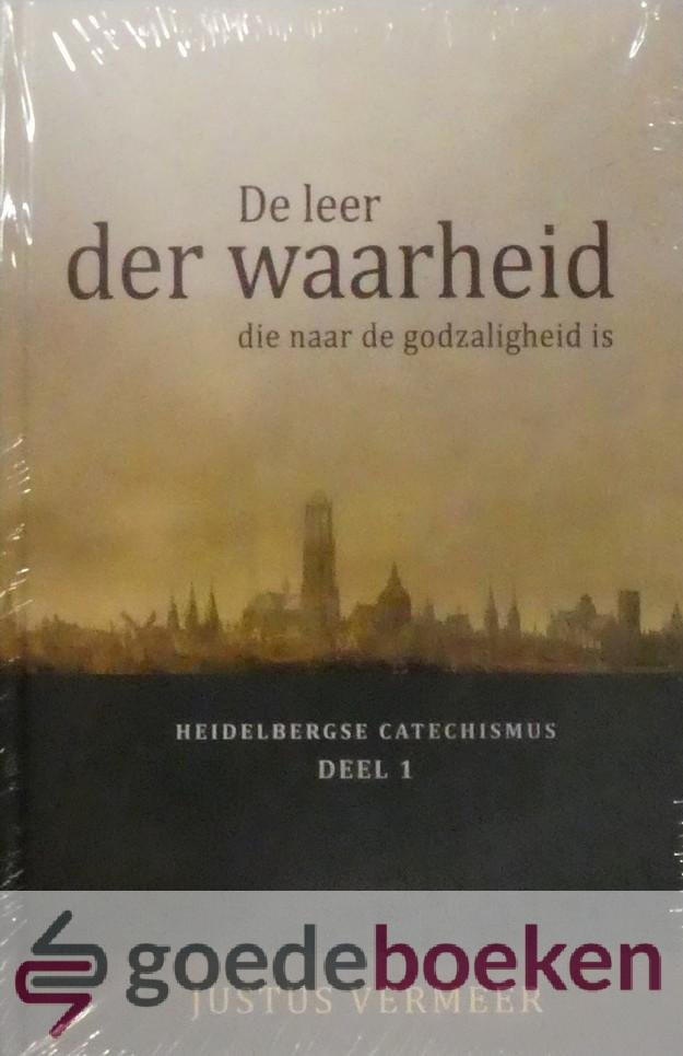 Vermeer, Justus - De leer der waarheid die naar de godzaligheid is, set 2 delen compleet --- Heidelbergse Catechismus