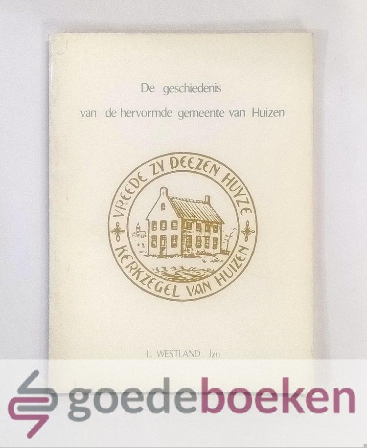 Westland Jzn., L. - De geschiedenis van de hervormde gemeente van Huizen