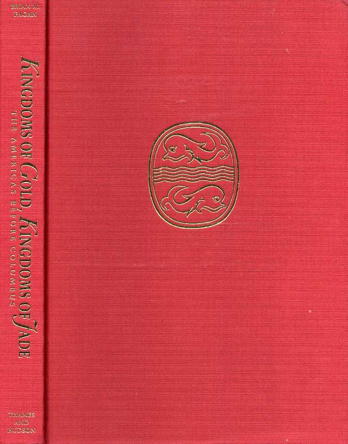 Fagan, Brian M. - Kingdoms of Gold, Kingdoms of Jade. The Americas before Columbus.