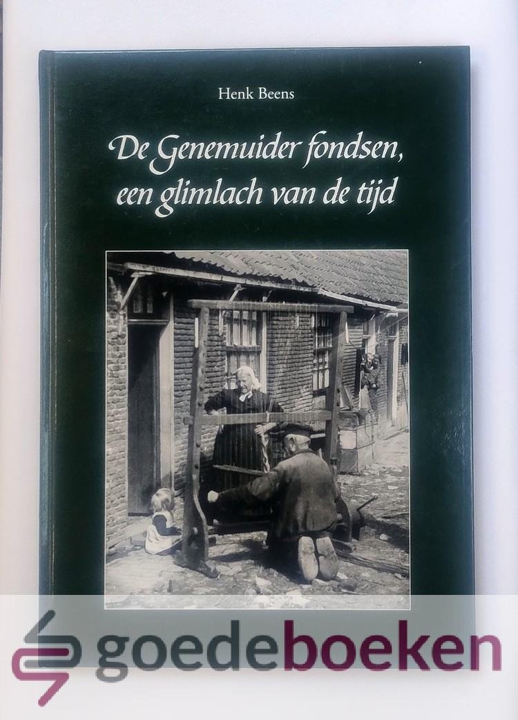 Beens, Henk - De Genemuider fondsen, een glimlach van de tijd --- Geschiedenis van de armen- en wezenzorg in Genemuiden