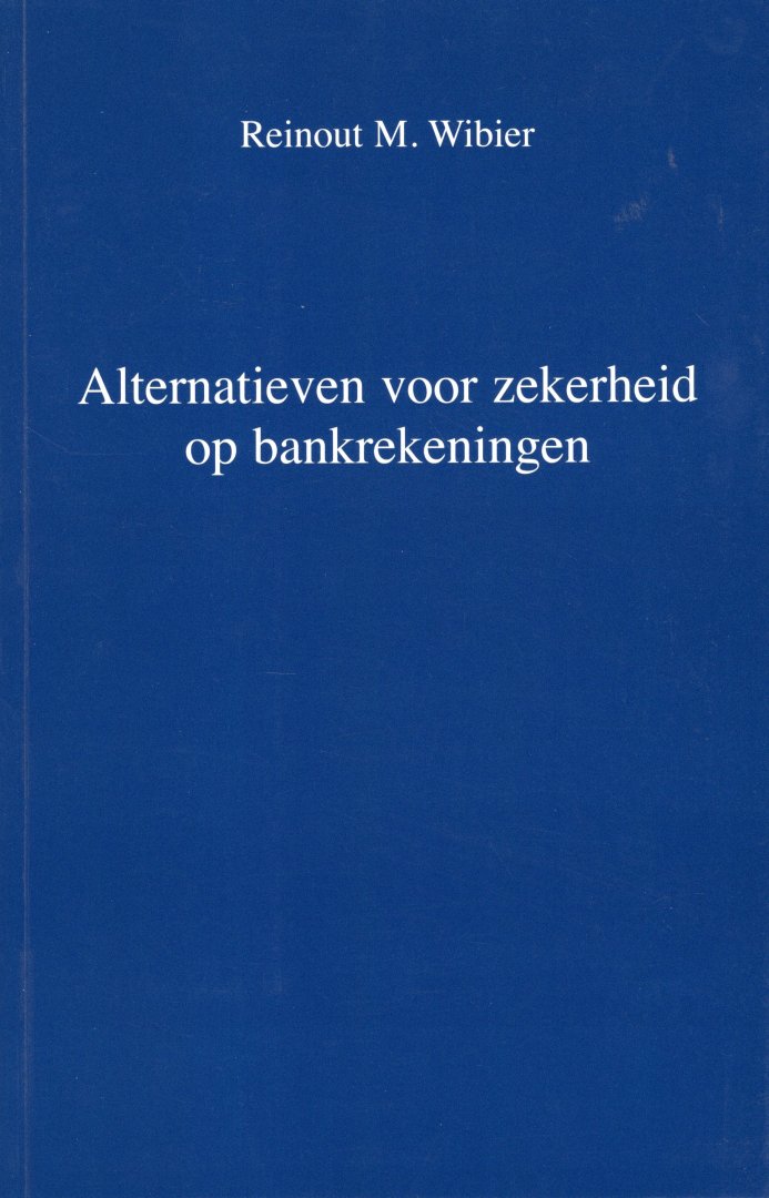 Wibier, Reinout M. - Alternatieven voor zekerheid op bankrekeningen.