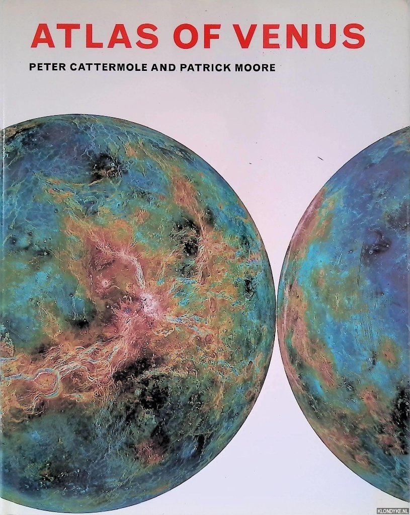 Cattermole, Peter John & Patrick Moore - Atlas of Venus