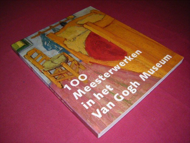 John Leighton - 100 Meesterwerken in het Van Gogh Museum. Een selectie door directeur John Leighton