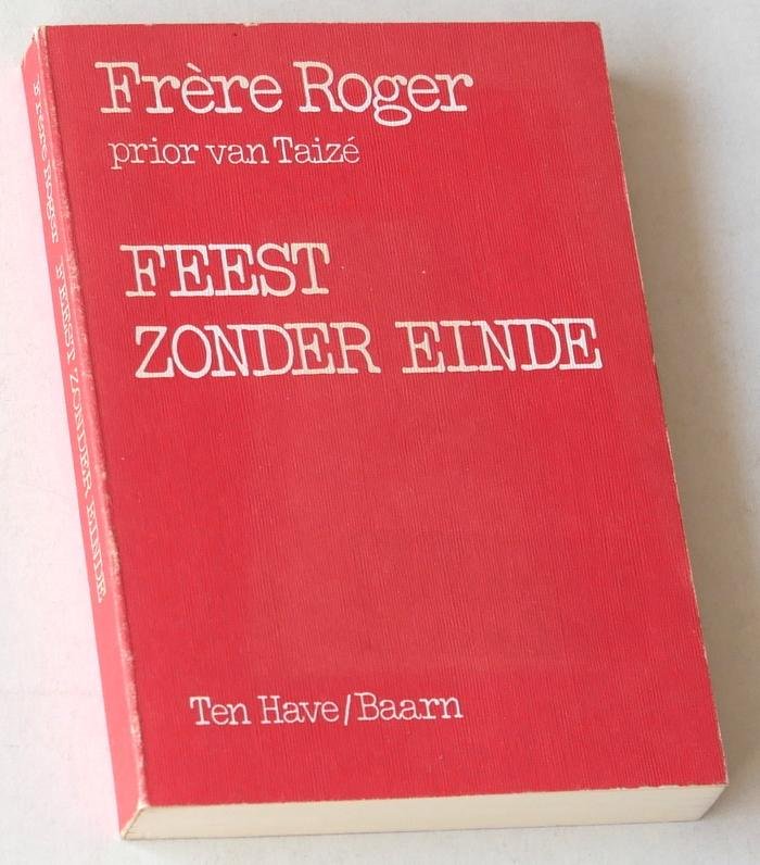Roger, Frère, prior van Taizé - Feest zonder einde. Dagboek 1969-1970