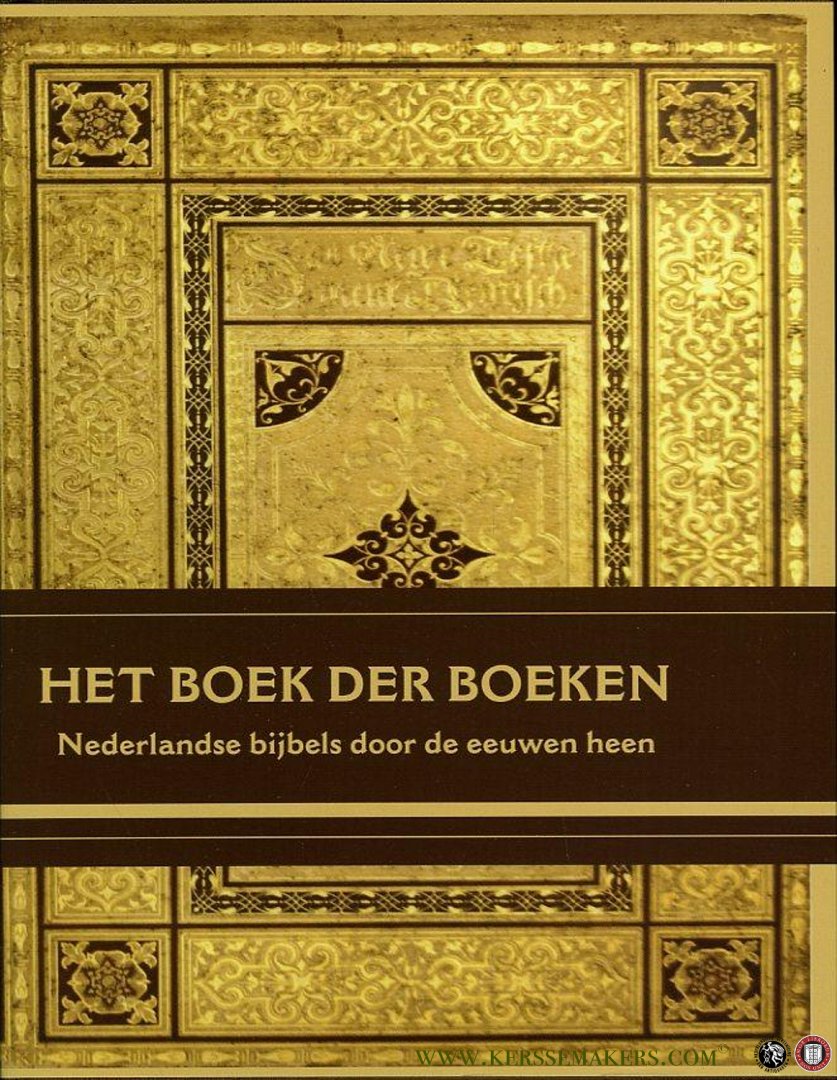 BERG, Anne van de / e.a. - Het boek der boeken Nederlandse bijbels door de eeuwen heen. Opstellen over de Bijbel en collecties bijzondere Bijbeluitgaven