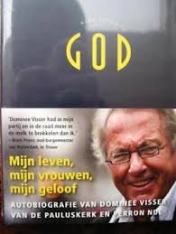 Visser, Hans - God. Autobiografie van Dominee Visser van de Pauluskerk en Perron Nul