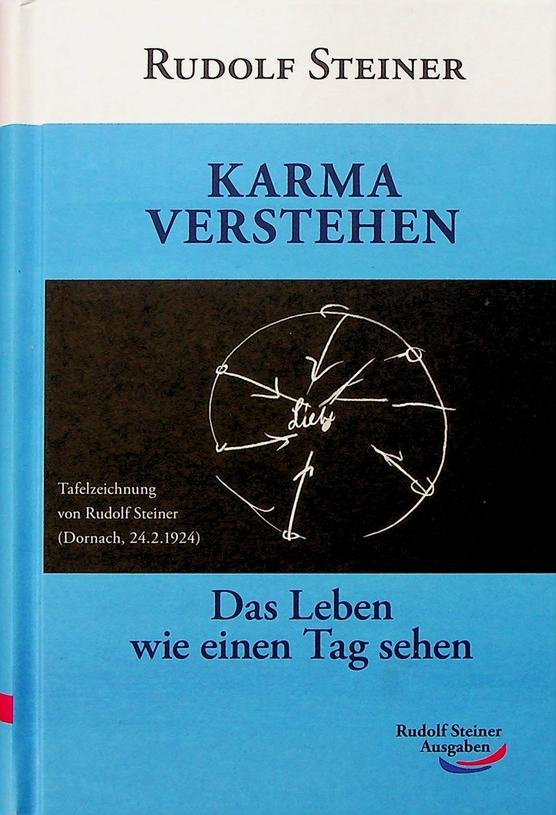 Steiner, Rudolf - Karma verstehen. Das Leben wie einen Tag sehen