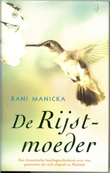 Manicka Rani .. vertaald door Ineke Bronswijk met omslagontwerp : Jan de Boer - De Rijstmoeder .. dramatische familiegeschiedenis over vier generaties die zich afspeelt in maleisië