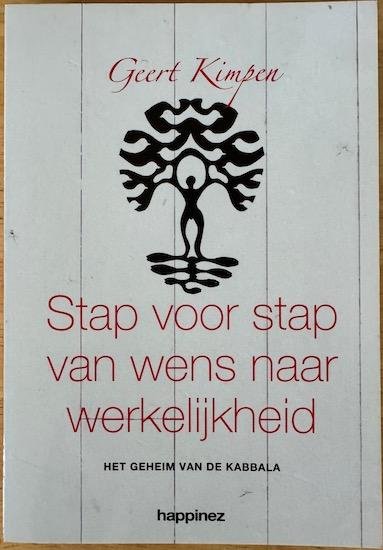 Kimpen, Geert - STAP VOOR STAP VAN WENS NAAR WERKELIJKHEID. Het Geheim van de Kabbala.