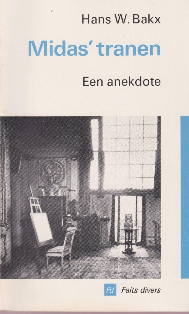 Bakx, Hans W. - Midas' tranen: Een anekdote
