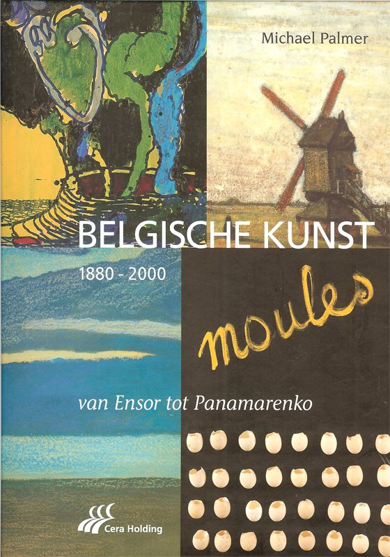 Palmer, Michael - Belgische Kunst 1880-2000 Van Ensor tot Panamarenko.