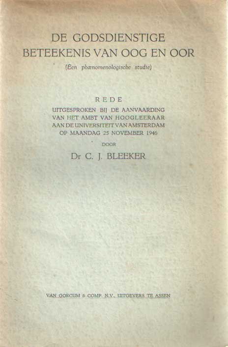  - De godsdienstige beteekenis van oog en oor. Een phenomenlogische studie. Rede